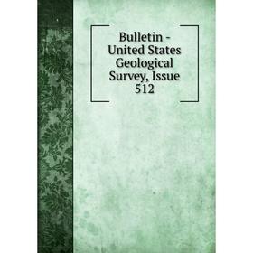 

Книга Bulletin - United States Geological Survey, Issue 512