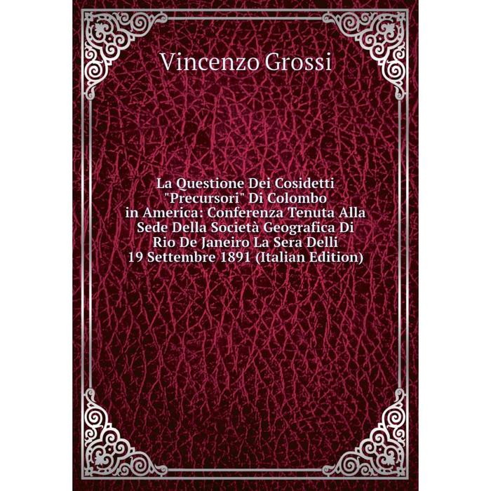 фото Книга la questione dei cosidetti precursori di colombo in america nobel press