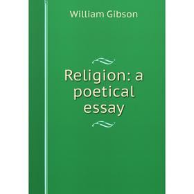 

Книга Religion: a poetical essay