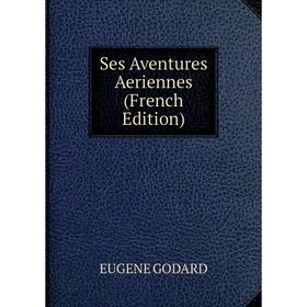 

Книга Ses Aventures Aeriennes (French Edition)