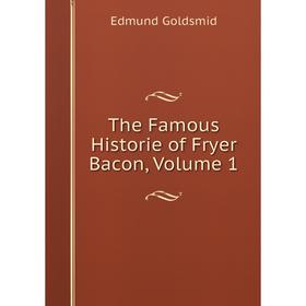 

Книга The Famous Historie of Fryer Bacon, Volume 1