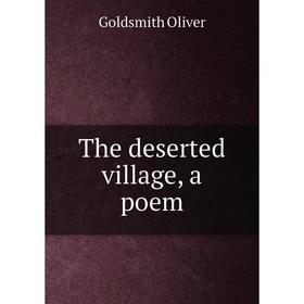 

Книга The deserted village, a poem