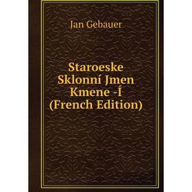 

Книга Staroeske Sklonní Jmen Kmene -Í (French Edition)