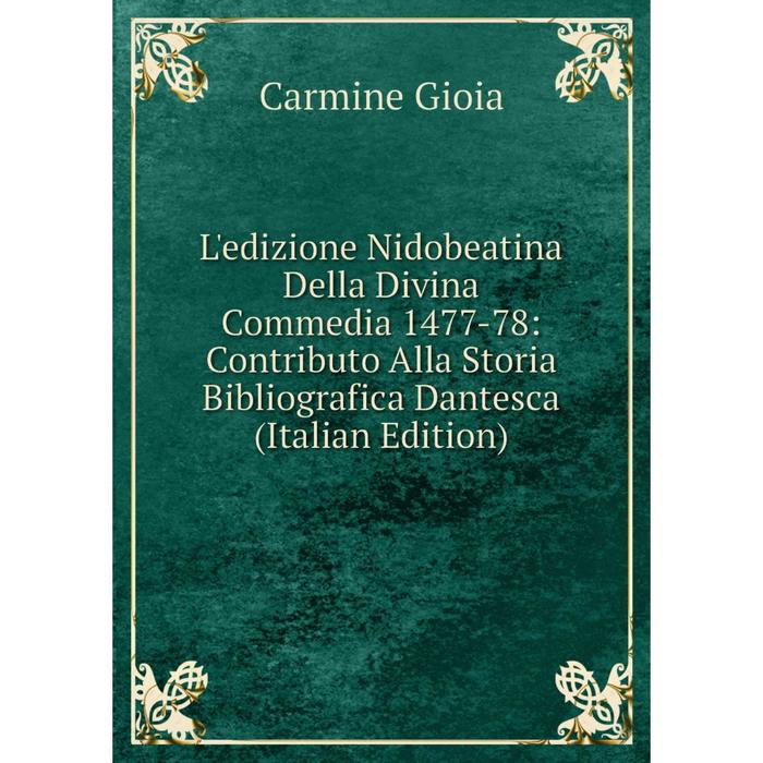 фото Книга l'edizione nidobeatina della divina commedia 1477-78: contributo alla storia bibliografica dantesca nobel press