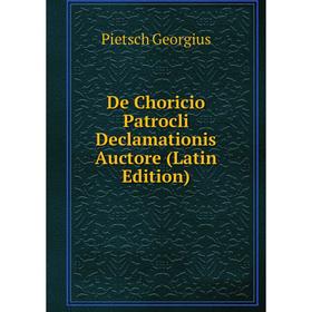 

Книга De Choricio Patrocli Declamationis Auctore (Latin Edition)