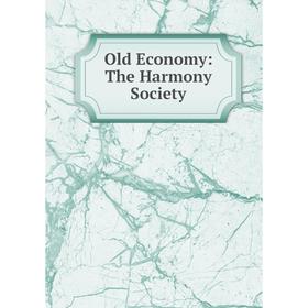 

Книга Old Economy: The Harmony Society