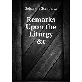 

Книга Remarks Upon the Liturgy &c