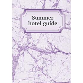 

Книга Summer hotel guide