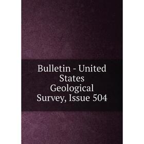 

Книга Bulletin - United States Geological Survey, Issue 504