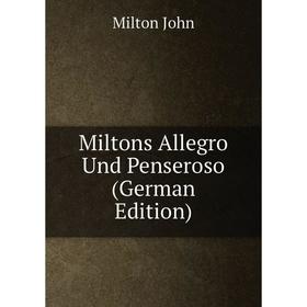 

Книга Miltons Allegro Und Penseroso