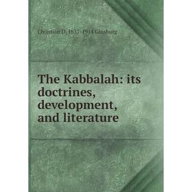 

Книга The Kabbalah: its doctrines, development, and literature