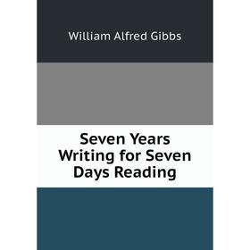 

Книга Seven Years Writing for Seven Days Reading