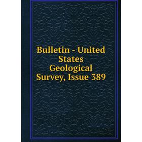 

Книга Bulletin - United States Geological Survey, Issue 389