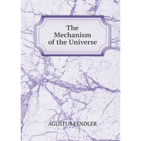 

Книга The Mechanism of the Universe