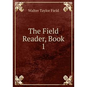 

Книга The Field Reader, Book 1