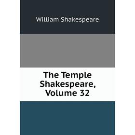 

Книга The Temple Shakespeare, Volume 32