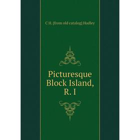 

Книга Picturesque Block Island, R. I