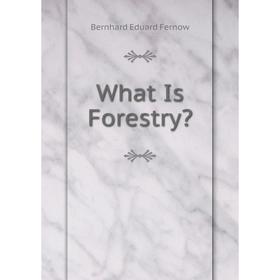 

Книга What Is Forestry