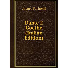 

Книга Dante E Goethe (Italian Edition)