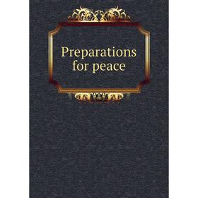 

Книга Preparations for peace