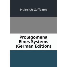 

Книга Prolegomena Eines Systems (German Edition)