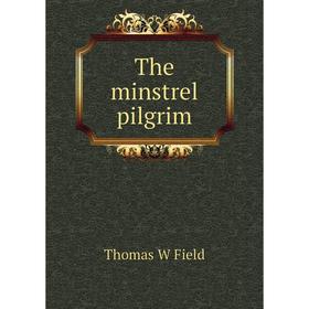 

Книга The minstrel pilgrim