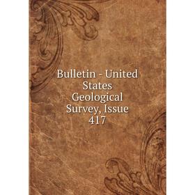 

Книга Bulletin - United States Geological Survey, Issue 417