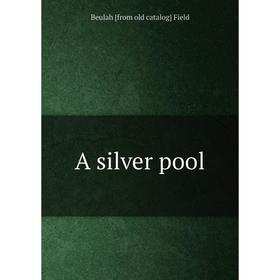 

Книга A silver pool