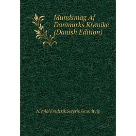 

Книга Mundsmag Af Danmarks Krønike (Danish Edition)