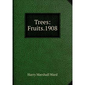 

Книга Trees: Fruits.1908