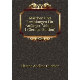 

Книга Märchen Und Erzählungen Für Anfänger, Volume 1