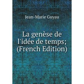 

Книга La genèse de l'idée de temps