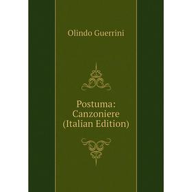 

Книга Postuma: Canzoniere (Italian Edition)