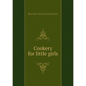 

Книга Cookery for little girls