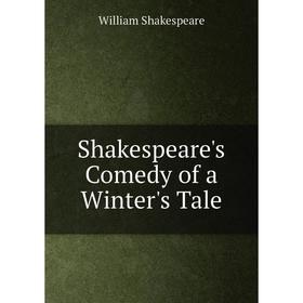 

Книга Shakespeare's Comedy of a Winter's Tale