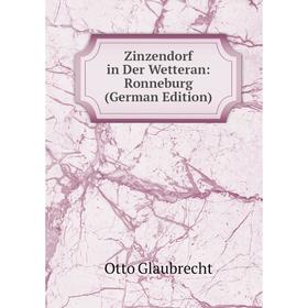 

Книга Zinzendorf in Der Wetteran: Ronneburg (German Edition)