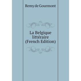 

Книга La Belgique littéraire