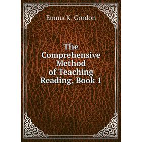 

Книга The Comprehensive Method of Teaching Reading, Book 1