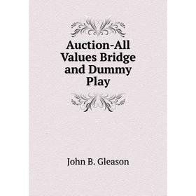 

Книга Auction-All Values Bridge and Dummy Play