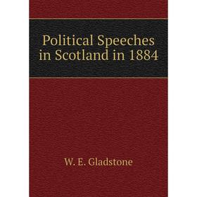 

Книга Political Speeches in Scotland in 1884