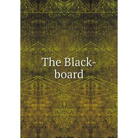 

Книга The Black-board