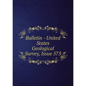 

Книга Bulletin - United States Geological Survey, Issue 573