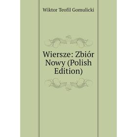 

Книга Wiersze: Zbiór Nowy (Polish Edition)