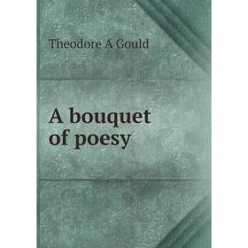 

Книга A bouquet of poesy