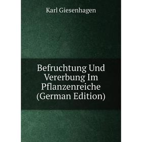 

Книга Befruchtung Und Vererbung Im Pflanzenreiche (German Edition)