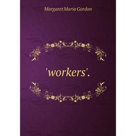 

Книга Workers'