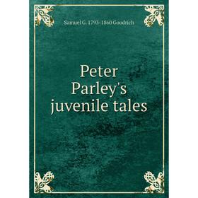 

Книга Peter Parley's juvenile tales