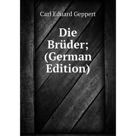 

Книга Die Brüder; (German Edition)