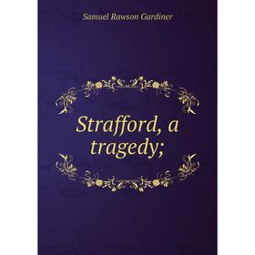 

Книга Strafford, a tragedy