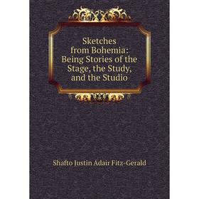 

Книга Sketches from Bohemia: Being Stories of the Stage, the Study, and the Studio